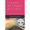 Creación del Objetivo de Control: Las Enseñanzas de Grigori Grabovoi Sobre Dios - Paperback