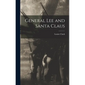 General Lee and Santa Claus - Hardcover