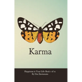 Happiness in Your Life - Book One: Karma - Paperback