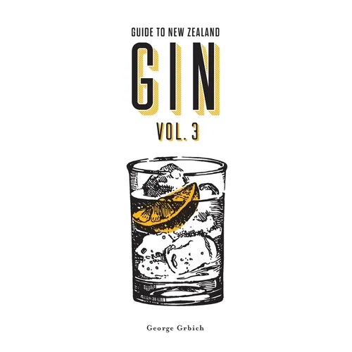 Guide to New Zealand Gin Volume 3 - Paperback