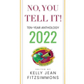 No, YOU Tell It! Ten-Year Anthology 2022 - Paperback