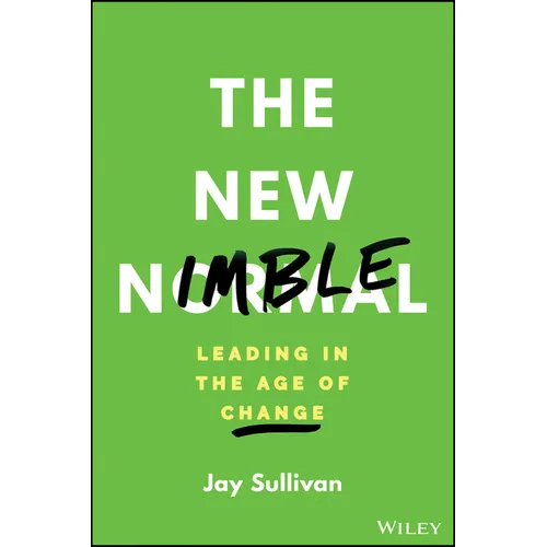 The New Nimble: Leading in the Age of Change - Hardcover
