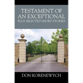 Testament of an Exceptional plus selected short stories - Paperback