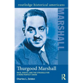 Thurgood Marshall: Race, Rights, and the Struggle for a More Perfect Union - Paperback