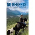 No Regrets: Wouldn't Change It If I Could - Hardcover