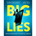 Big Lies: From Socrates to Social Media - Paperback