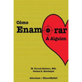 Como Enamorar a Alguien: Basado en la Psicologia del Amor - Paperback