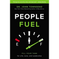 People Fuel: Fill Your Tank for Life, Love, and Leadership - Hardcover