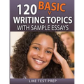 120 Basic Writing Topics: with Sample Essays - Paperback