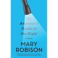 An Amateur's Guide to the Night: Stories - Paperback