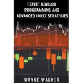 Expert Advisor Programming and Advanced Forex Strategies - Paperback