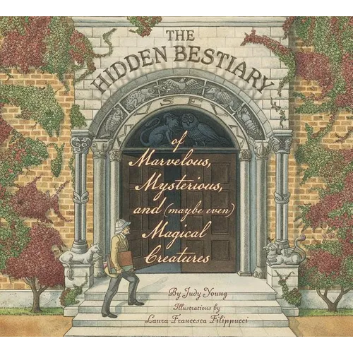 The Hidden Bestiary of Marvelous, Mysterious, and (Maybe Even) Magical Creatures - Hardcover
