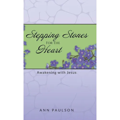 Stepping Stones for the Heart: Awakening with Jesus - Hardcover