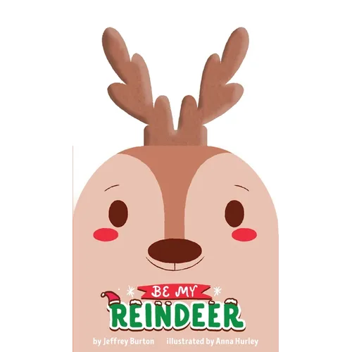Be My Reindeer - Board Book