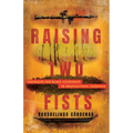 Raising Two Fists: Struggles for Black Citizenship in Multicultural Colombia - Paperback