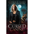 The Vampire and the Case of the Cursed Canine: An Urban Fantasy Novel - Paperback