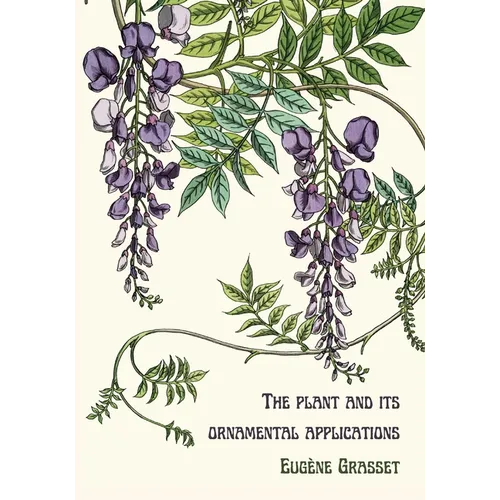 The plant and its ornamental applications - Paperback