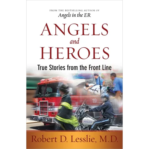 Angels and Heroes: True Stories from the Front Line - Paperback