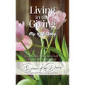 Living in the Giving My HAE Story: A Loving and Passionate Patient Advocate - Paperback