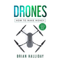 Drones: How to Make Money - Paperback