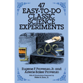 47 Easy-To-Do Classic Science Experiments - Paperback
