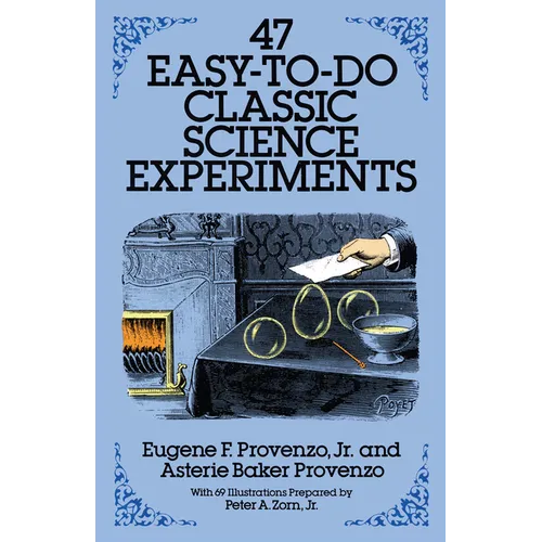 47 Easy-To-Do Classic Science Experiments - Paperback