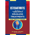 Osteoarthritis: Natural Drugless Treatments That Really Work! - Paperback