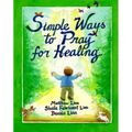Simple Ways to Pray for Healing - Paperback