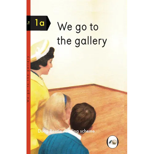 We Go to the Gallery: Dung Beetle Reading Scheme 1a - Hardcover