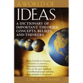 A World of Ideas: A Dictionary of Important Theories, Concepts, Beliefs, and Thinkers - Paperback
