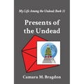 Presents of the Undead: My Life Among the Undead: Book 11 - Paperback