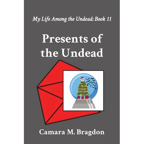 Presents of the Undead: My Life Among the Undead: Book 11 - Paperback