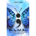 You Are Not Alone; A Journey with Someone Who Struggles - Paperback