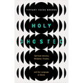Holy Ghosted: Spiritual Anxiety, Religious Trauma, and the Language of Abuse - Paperback