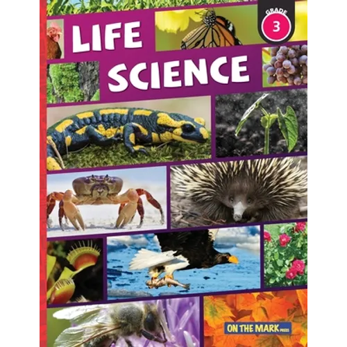 Life Science Grade 3: Growth & Changes in Plants; and Animal Life Cycles: Growth & Changes in Plants; and Animal Life Cycles - Paperback