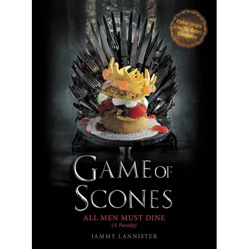 Game of Scones: All Men Must Dine: A Parody - Hardcover