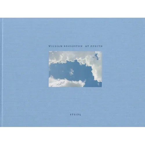 William Eggleston: At Zenith - Hardcover
