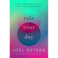 Rule Your Day: 6 Keys to Maximizing Your Success and Accelerating Your Dreams - Paperback