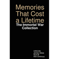 Memories That Cost a Lifetime: The Immortal War Collection - Paperback