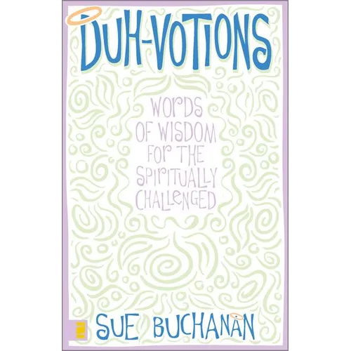Duh-Votions: Words of Wisdom for the Spiritually Challenged - Paperback