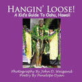 Hangin' Loose! A Kid's Guide To Oahu, Hawaii - Paperback