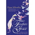 Feathers of Grace: A collection of notes reflecting on life and grace - Paperback