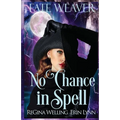 No Chance in Spell: A Cozy Fantasy Series - Paperback