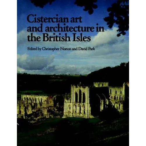 Cistercian Art and Architecture in the British Isles - Paperback