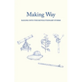 Making Way: Sailing Into the Revolutionary Storm - Paperback