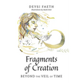 Fragments of Creation: Beyond the Veil of Time - Paperback