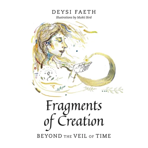 Fragments of Creation: Beyond the Veil of Time - Paperback