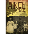 Akee Tree: A Descendant's Quest for His Slave Ancestors on the Eskridge Plantations - Paperback