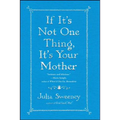 If It's Not One Thing, It's Your Mother - Paperback