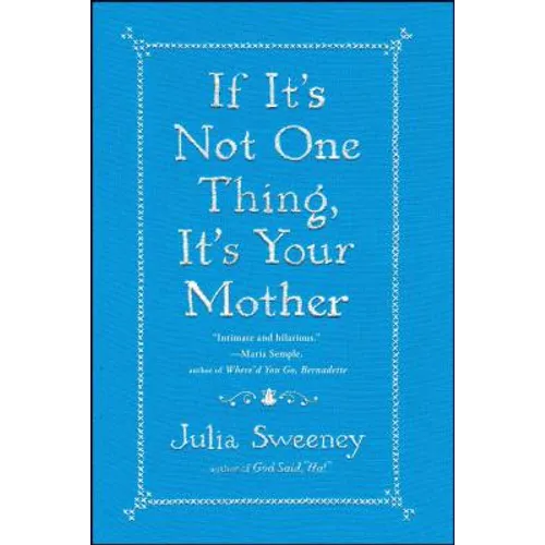 If It's Not One Thing, It's Your Mother - Paperback